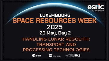 Space Resources Week 2025 - Handling Lunar Regolith  Transport and Processing Technologies