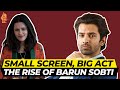 Small screen big act the rise of barun sobti  table talk with jo