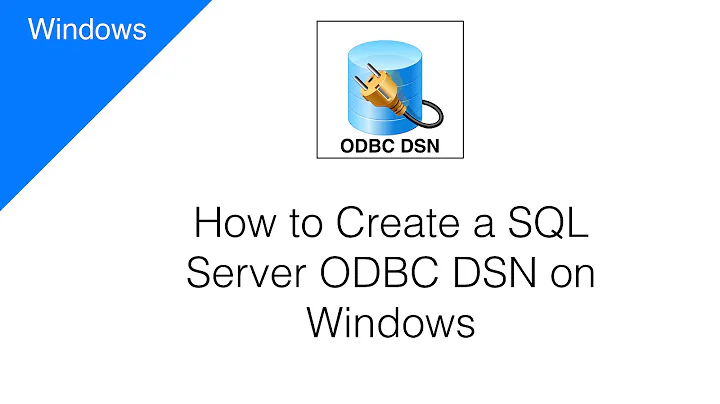 How to Create a SQL Server ODBC DSN on Windows