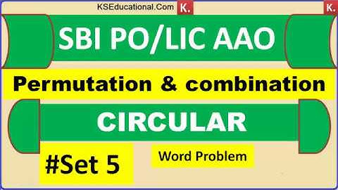 Permutation and combination Circular  for SBI PO SET -5 | LIC AAO