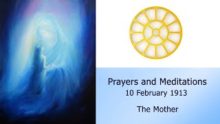 Prayers and Meditations (10 February 1913) The Mother