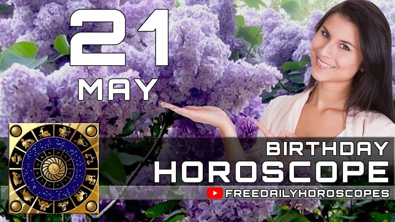 May 21 Birthday Horoscope Personality YouTube