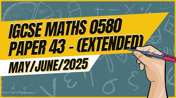 IGCSE Math Extended Paper 43 Solution | 0580 | May/June 2025