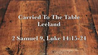 Carried To The Table - Leeland