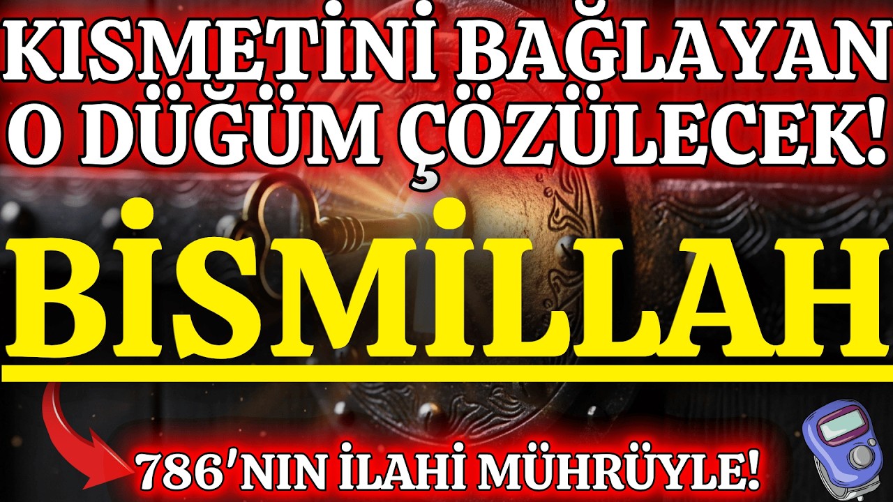 Kısmetini Bağlayan Düğüm Çözülecek! 786 Besmele Mührüyle Rızık Kapıların Açılsın