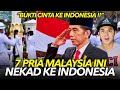 7 PRIA ASAL MALAYSIA!! NEKAD KE INDONESIA DEMI MENYAMBUT HUT RI BERSAMA JUTAAN RAKYAT INDONESIA!