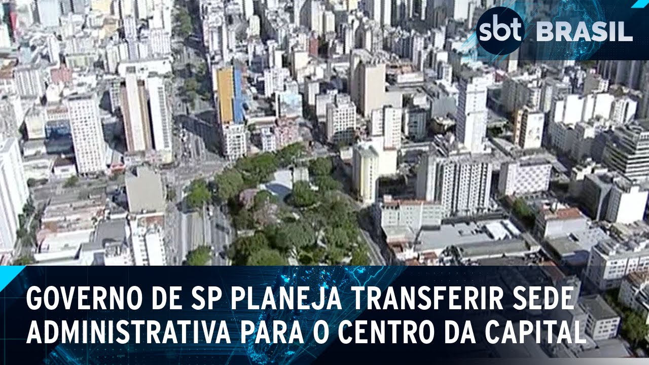 São Paulo planeja transferir sede do governo para o centro da capital