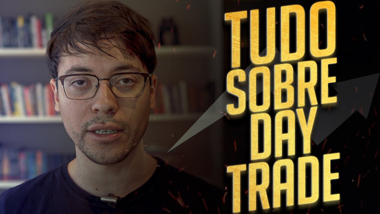 DAY TRADE: TUDO QUE VOCÊ PRECISA SABER SOBRE COMO FAZER DAY TRADE NA ...