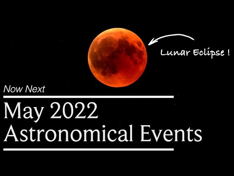May 2022 Astronomical Events | Total Lunar Eclipse May 15 | Aquarid Meteor Shower | Timing |Location