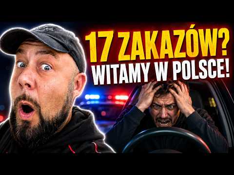 17 ZAKAZÓW PROWADZENIA! I nadal na WOLNOŚCI- Witamy w POLSCE!