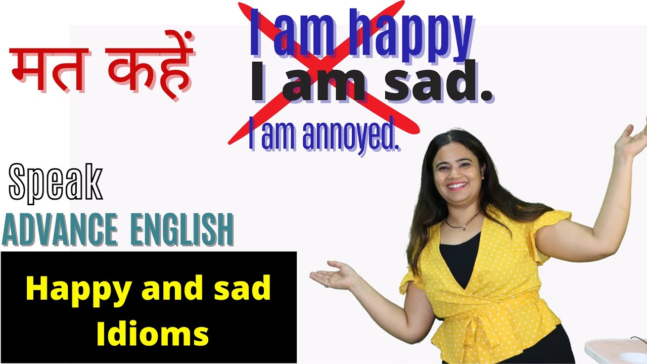 Learn Advance English day 2 – Idioms to express happiness and sadness ...
