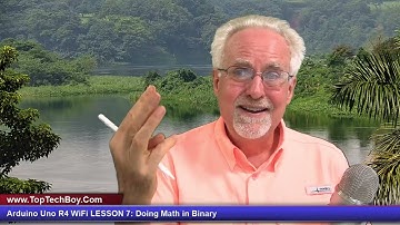 Arduino Uno R4 WiFi LESSON 7: Doing Math in Binary