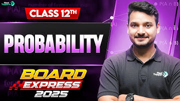 Probability One Shot in 35 Mins | CBSE Class 12 Maths Important Questions For Boards 2025