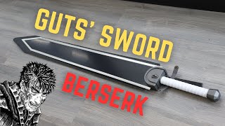 We MADE Guts Dragon Slayer Sword from BERSERK
