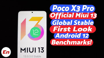 Xiaomi Poco X3 Pro | Official MIUI 13 Global Stable | Android 12 | What