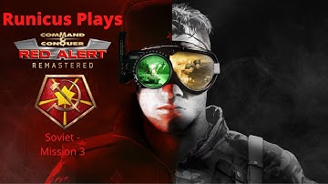 Runicus Plays - C&C Remastered - Red Alert (Soviet Mission 3 - Covert Cleanup)