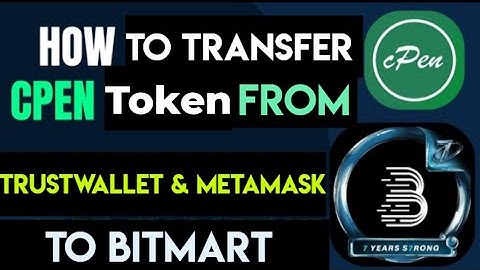 How to Transfer cPen Token From Trustwallet | MetaMask To Bitmart | How to Get Gas Fee To Do That
