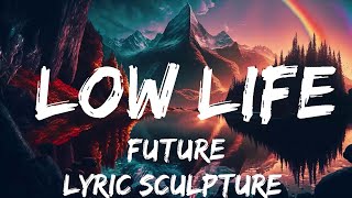 Future - Low Life (Lyrics) ft. The Weeknd  | 30mins with Chilling music