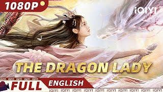 【ENG SUB】The Dragon Lady | Fantasy/Costume Drama | Chinese Movie 2024 | iQIYI Movie English