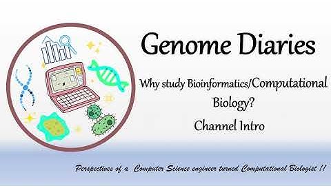 Scope of Bioinformatics/Computational Biology and reasons for starting Genome Diaries