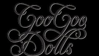 Goo Goo Dolls - Name (Lyrics on screen)