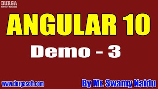 ANGULAR 10 tutorials || Demo - 3 || by Mr. Swamy Naidu On 18-02-2021 @6AM IST