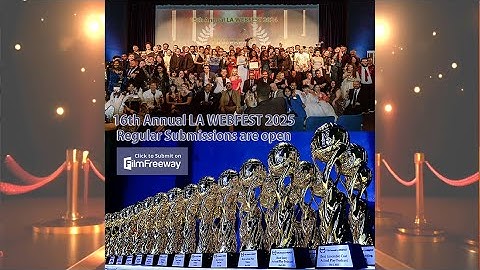 LA WEBFEST 2024 Highlight - 2025 Open Submissions