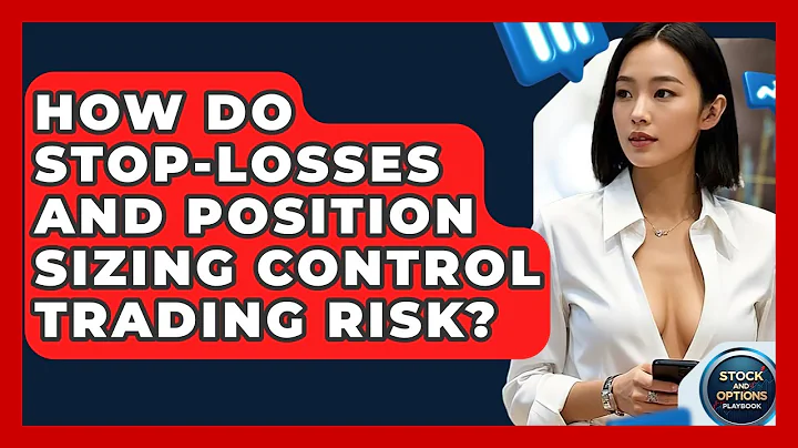 How Do Stop-losses And Position Sizing Control Trading Risk? - Stock and Options Playbook