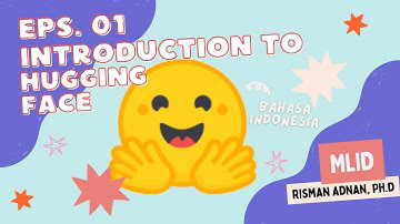 Hugging Face Ep. 1-Introduction to Hugging Face by Risman Adnan Ph.D