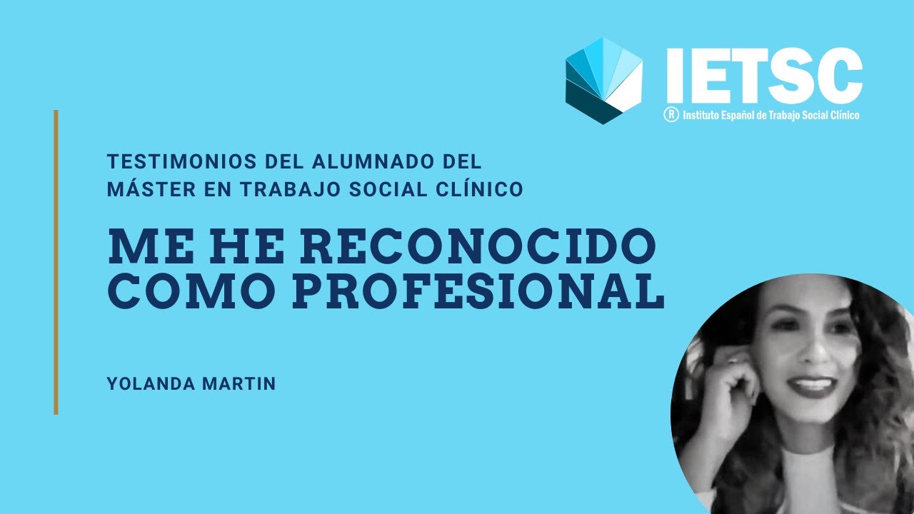 "Me he RECONOCIDO como profesional". Testimonios del alumnado del Master en Trabajo Social Clínico
