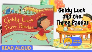 Read Aloud: Goldy Luck and the Three Pandas by Natasha Yim | Stories with Star