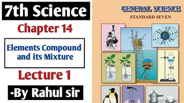 7th science chapter 14 | Elements Compound & its mixture | Lecture1 by Rahul sir |Maharashtra board