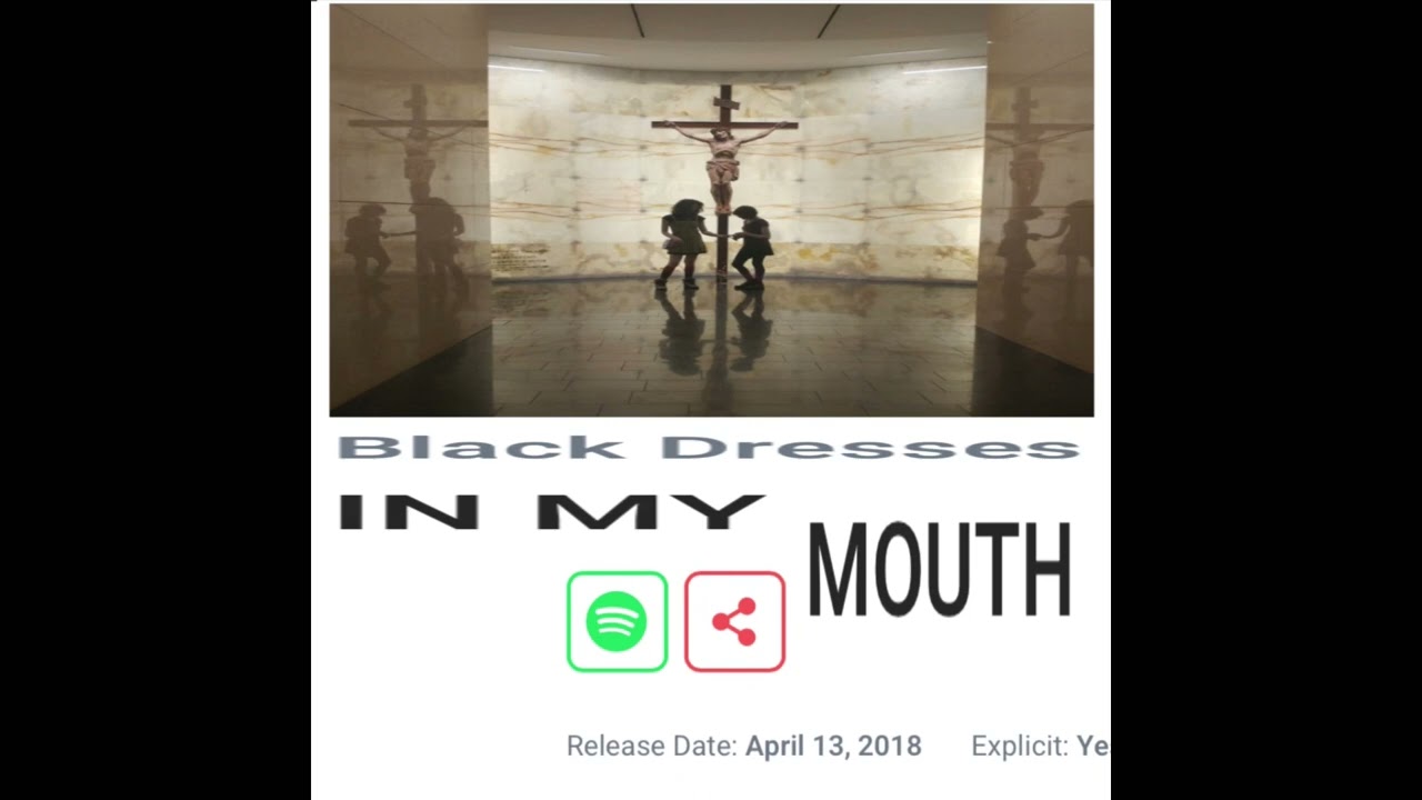 BLACK DRESSES - IN MY MOUTH EXTENDED