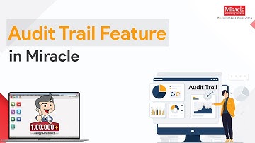 Audit trail feature in Miracle Accounting Software