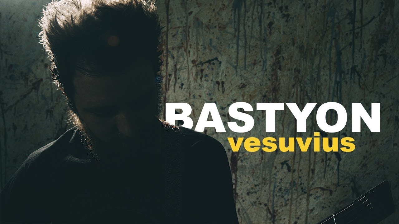 Bastyon:  Vesuvius Music Video