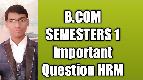 B com SEM 1 important questions hrm