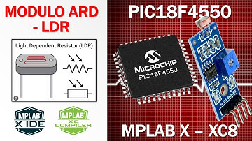 PIC18F4550 ¿Cómo programar el módulo ARD LDR? MPLAB X Compilador XC8