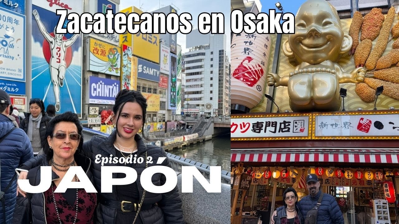 Zacatecanos descubren Osaka, Japón 🇯🇵🍜