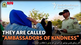 Iran's 'Ambassadors Of Kindness' Enforce Hijab In New Head Scarf Crackdown