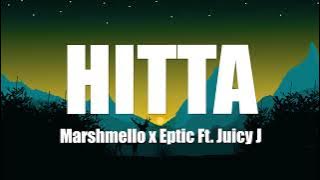 Marshmello x Eptic - HITTA Ft. Juicy J (Lyrics)