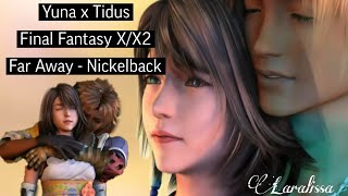 Far Away (Nickelback) - Final Fantasy X\/X-2