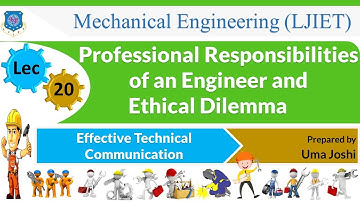 L 20 Professional Responsibility and Ethical Dilemma| Effective Technical Communication | Mechanical