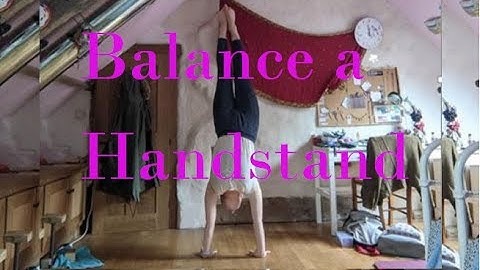 How To Do/ Hold a Handstand Part 2 | Balance