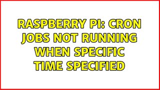 Raspberry Pi: Cron jobs not running when specific time specified
