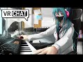 Playing Piano on VRCHAT at 6am
