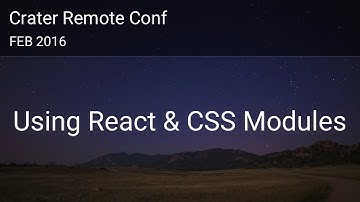 Using React and CSS Modules - Crater Conf