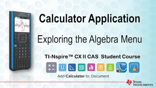 Exploring the Algebra Menu | TI-Nspire CX II CAS | Getting Started Series - Calculator Application