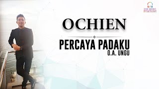 Download Lagu Ochien - Percaya Padaku (Music Video) MP3 Download Lagu Ochien - Percaya Padaku (Music Video) MP3