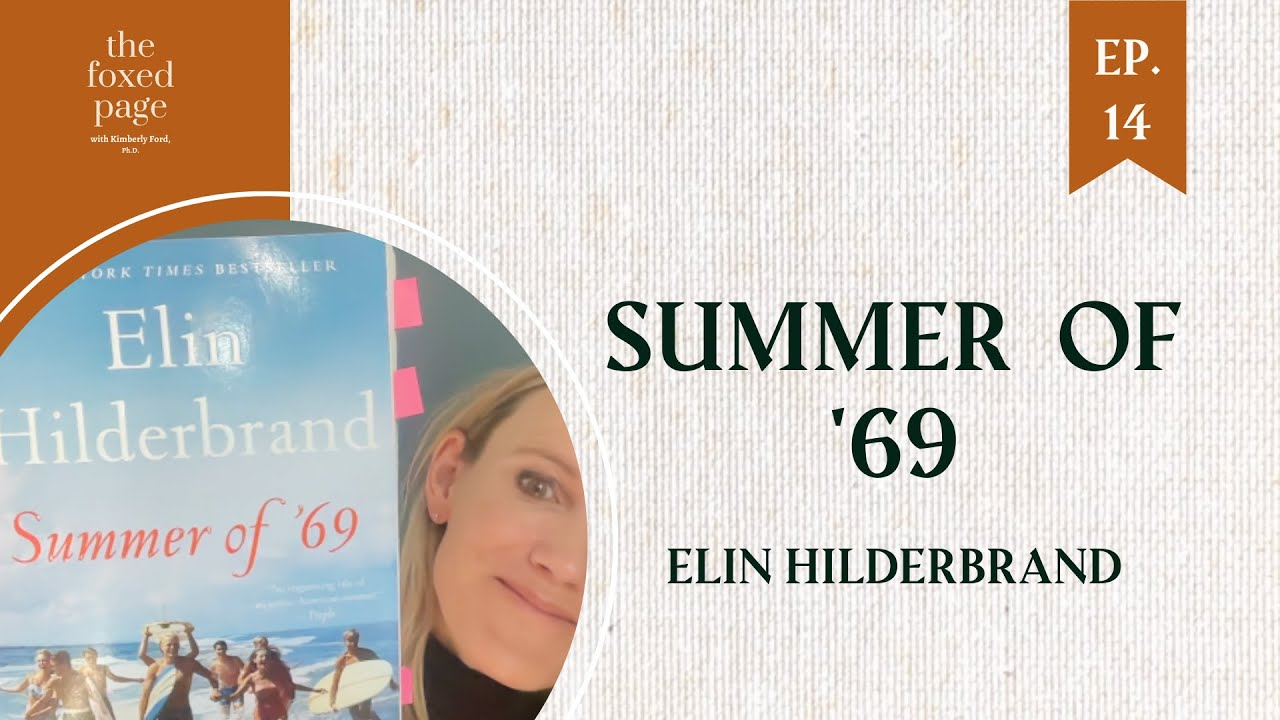 Lecture 15 c Elin Hilderbrand’s Summer of ‘69 Part 3