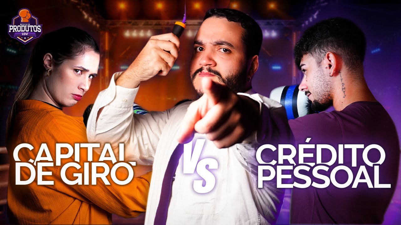 Crédito Pessoal x Capital de Giro | Qual produto leva a melhor? 🥊